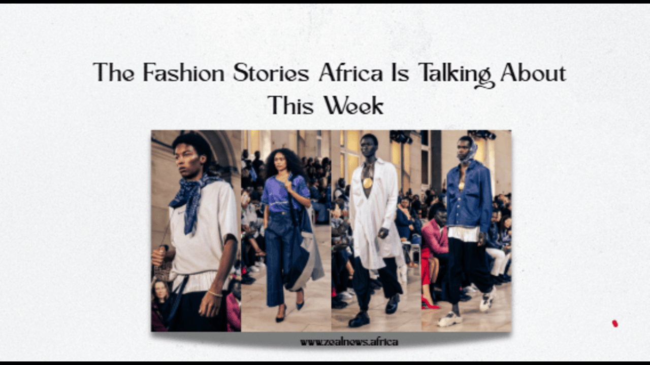 From Paris Runways to Accra Streets: The Fashion Stories Africa Is Talking About This Week