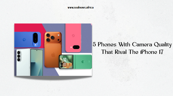 5 Phones With Camera Quality That Rivals And Sometimes Beats the iPhone 17