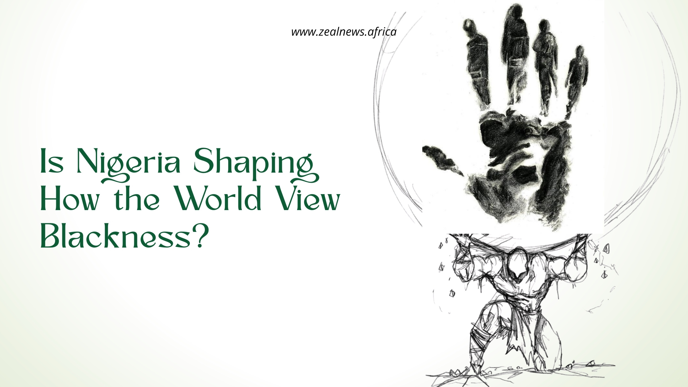The Burden of Being Nigeria: Are We Shaping the World’s View of Black People?
