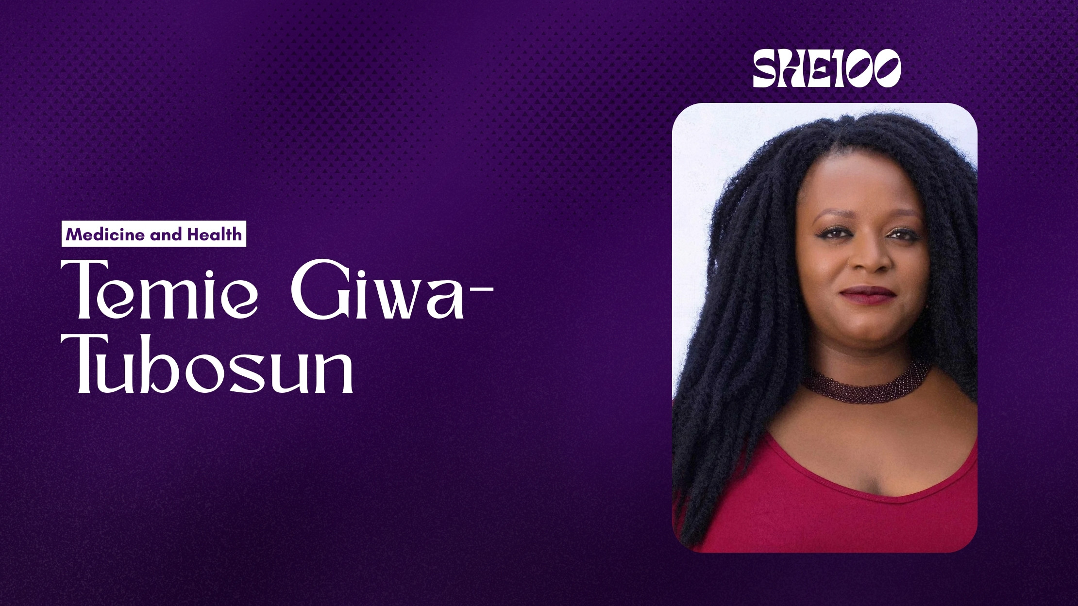 She100: Temie Giwa-Tubosun — The Woman Who Turned Blood Into a Delivery System for Life