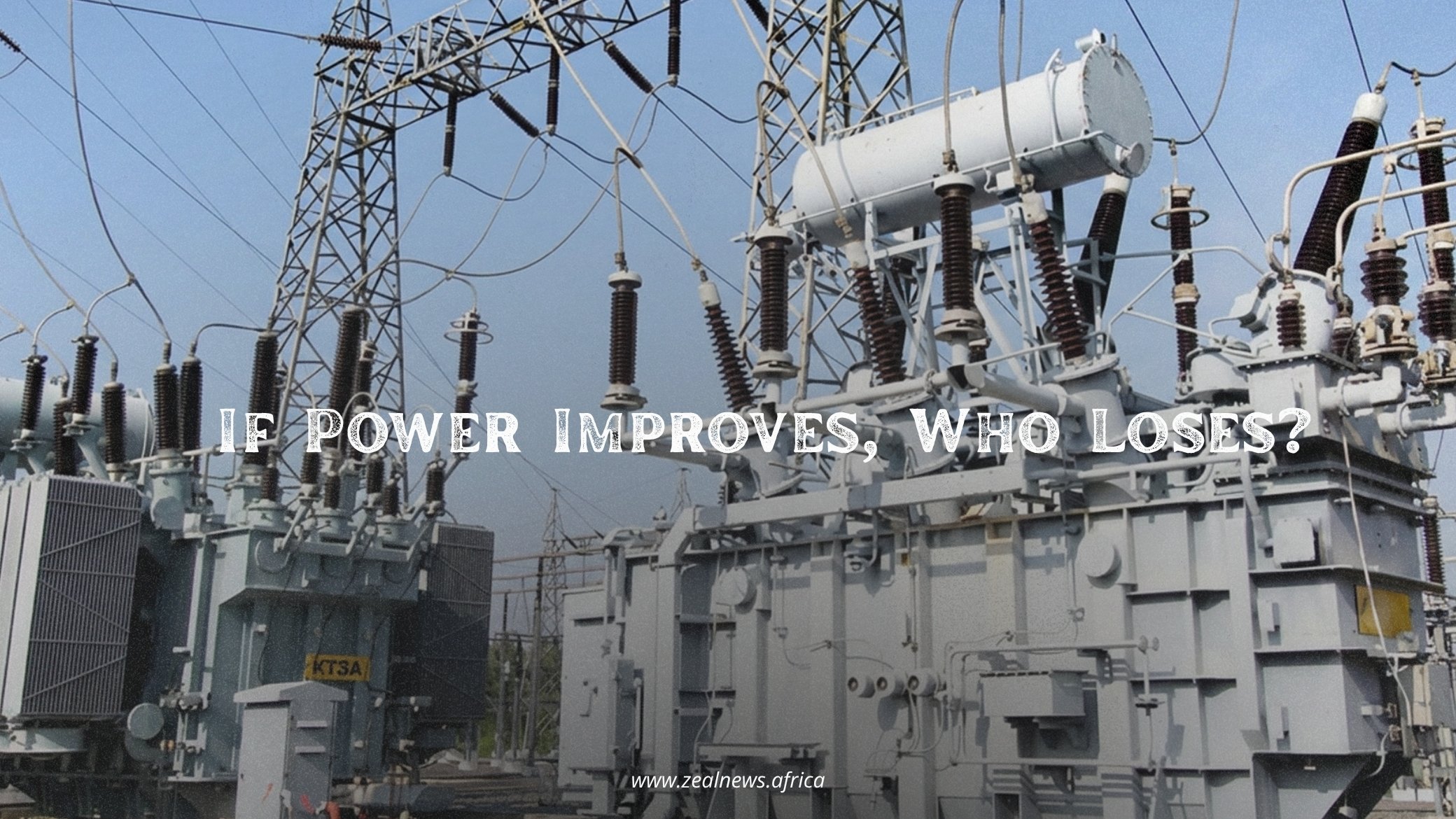 If Power Improves, Who Loses? The Hidden Incentives Behind Nigeria’s Broken Grid