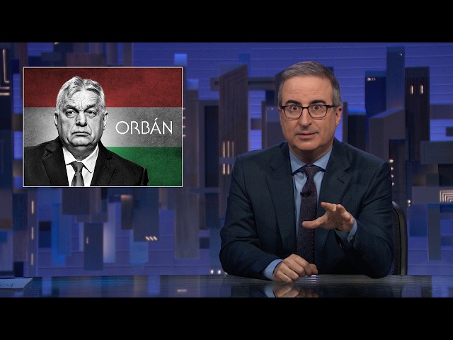 John Oliver Unravels US Conservative Fixation on Hungary in Blistering Critique