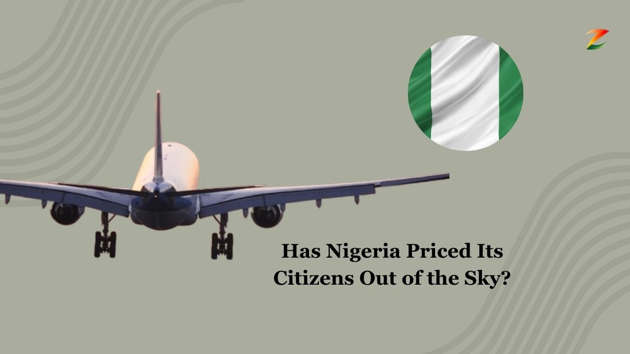 Has Nigeria Priced Its Citizens Out of the Sky?