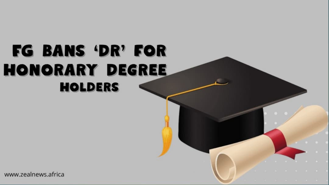 FG Bans ‘Dr’ for Honorary Degree Holders, But Titles Remain Nigeria’s Favourite Status Symbol