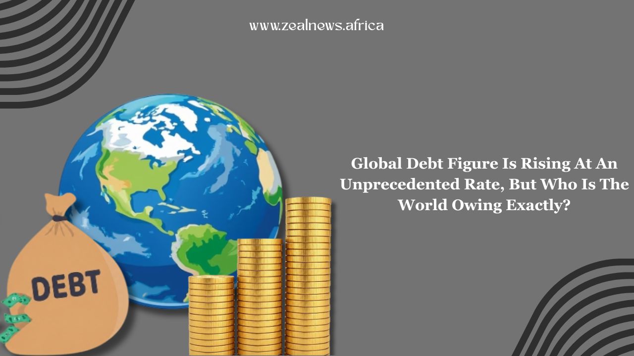 The World Owes $348 Trillion in Debt, But Who Exactly Is the World Owing?