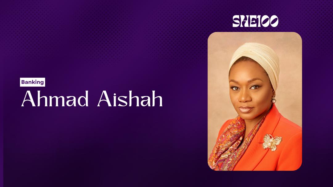 She100: Inside the Career of Aishah Ahmad, One of Nigeria’s Leading Women in Banking