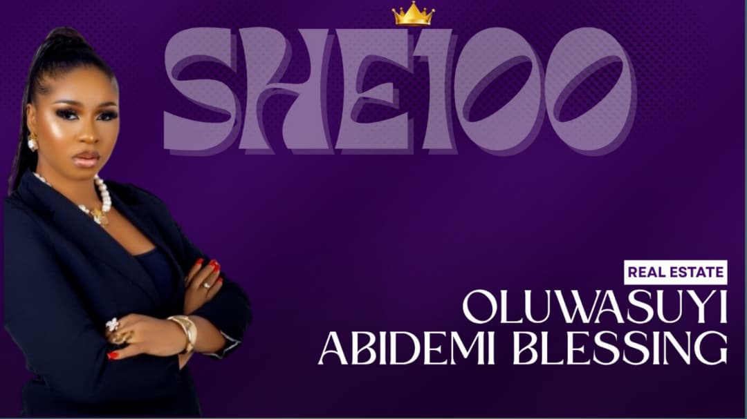 SHE100: Women in Real Estate — Oluwasuyi Abidemi Blessing’s Story