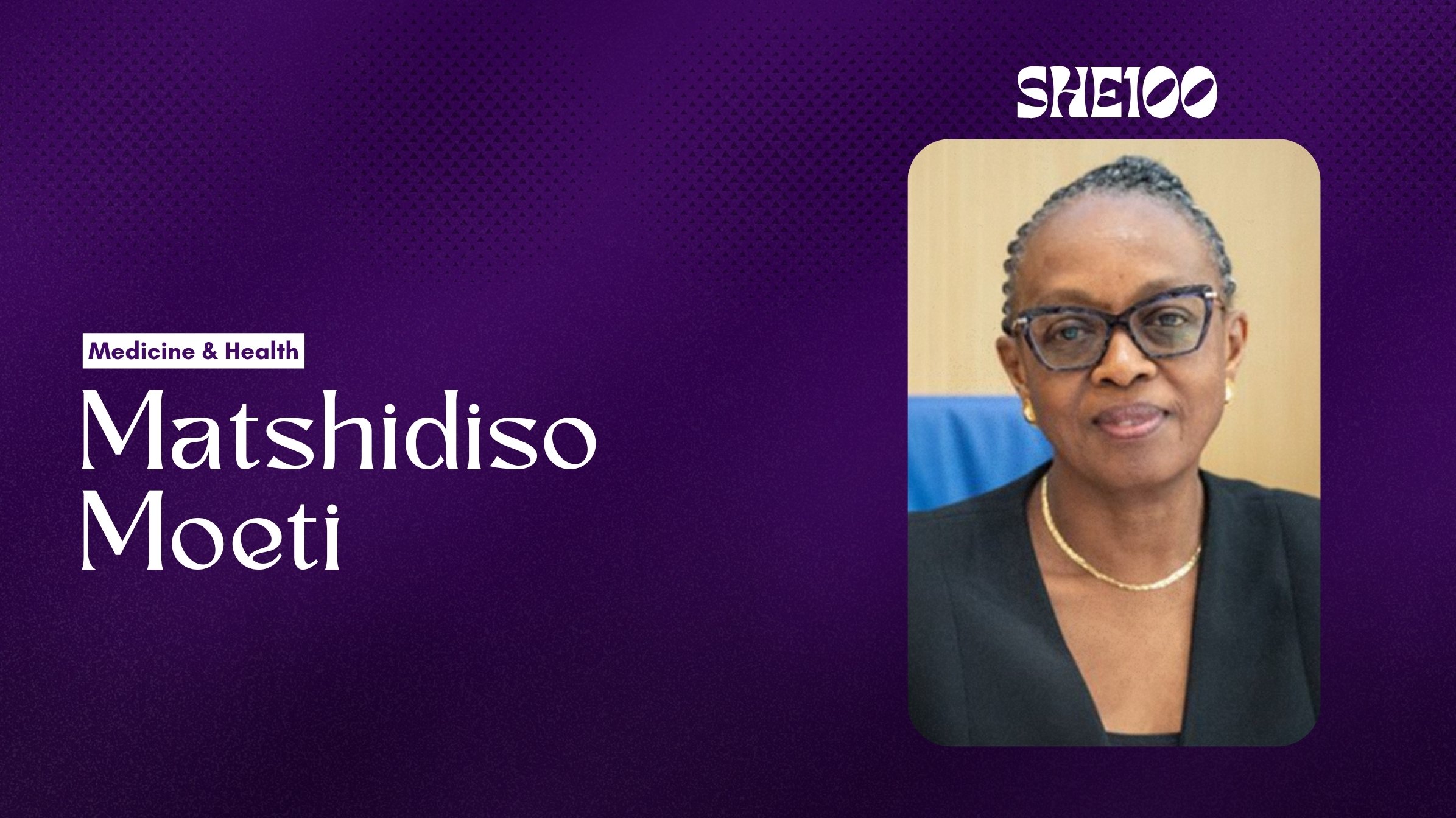 She100: Building Systems, Saving Lives — The Work of Matshidiso Moeti