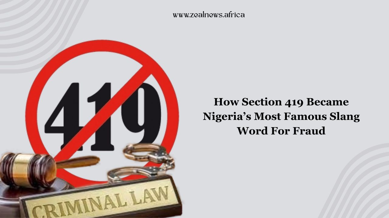 The Origin of “419” In Nigeria: The Law Most People Have Never Read 