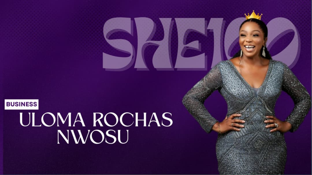 SHE100: Trailblazers of Enterprise — The Story of Uloma Rochas Nwosu