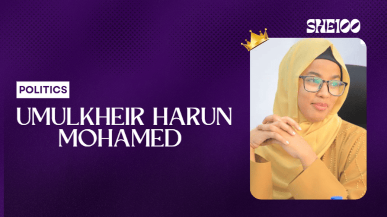 SHE100: Young, Deliberate and Unstoppable—The Umulkheir Harun Mohamed Story