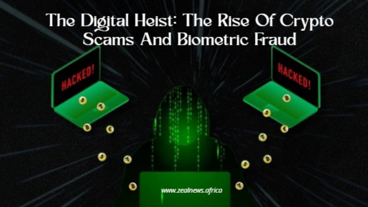 The Digital Heist: The Rise Of Crypto Scams And Biometric Fraud