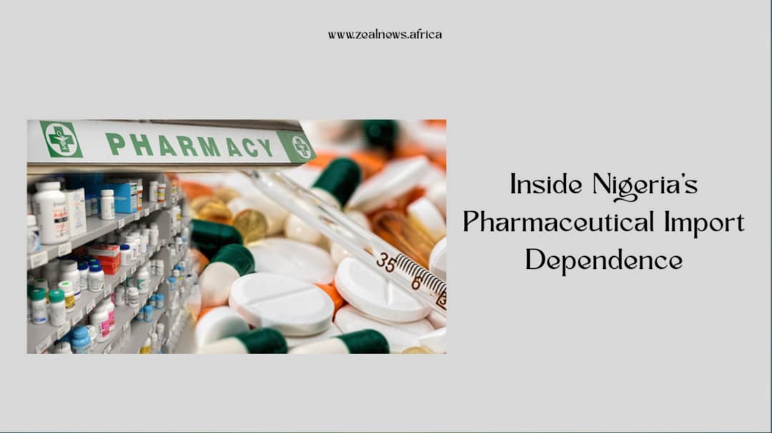 Why Nigeria Still Depends on Imported Medicines And Why Banning Them Isn’t a Simple Fix