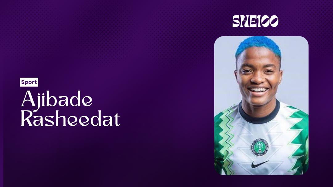 SHE100: Rasheedat Ajibade Breaks Barriers with Her Rise in Women’s Football